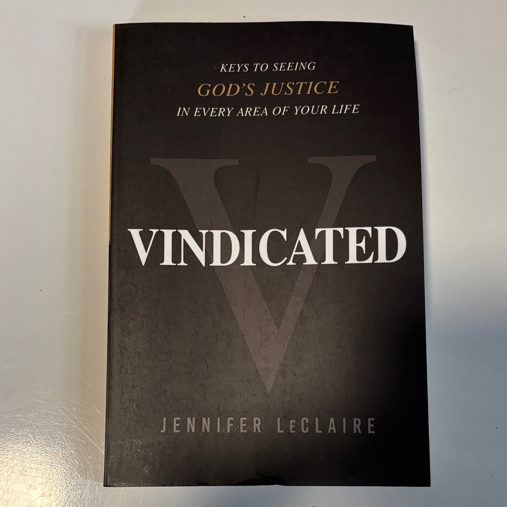 Vindicated: Keys to Seeing God's Justice in Every Area of Your Life Paperback